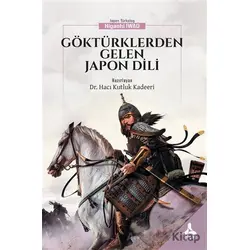 Göktürklerden Gelen Japon Dili - Hacı Kutluk Kadeeri - Sonçağ Yayınları