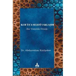 Kur’an’a Selefi Yaklaşım - Abdurrahim Kızılşeker - Sonçağ Yayınları
