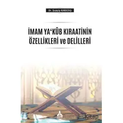 İmam Ya‘Kub Kıraatinin Özellikleri ve Delilleri - Şuayip Karataş - Sonçağ Yayınları