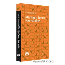 Mantığın Temel Kavramları - Kamil Kömürcü - Büyüyen Ay Yayınları