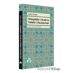 Muhyiddin-i Arabi ve Vahdet-i Vücuda Dair - Saffet Yetkin - Büyüyen Ay Yayınları