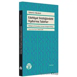 Edebiyat Sözlüğündeki Uydurma Tabirler - Tahirül-Mevlevi - Büyüyen Ay Yayınları