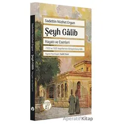 Şeyh Galib: Hayatı ve Eserleri - 1932 ve 1935 Neşirlerinin Birleştirilmiş Hali
