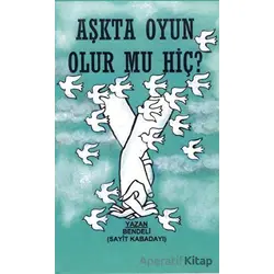 Aşkta Oyun Olur Mu Hiç? - Sayit Kabadayı - Platanus Publishing