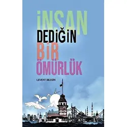 İnsan Dediğin Bir Ömürlük - Levent Sezgin - Platanus Publishing
