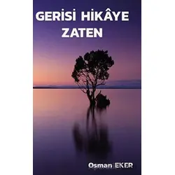 Gerisi Hikaye Zaten - Osman Eker - Platanus Publishing