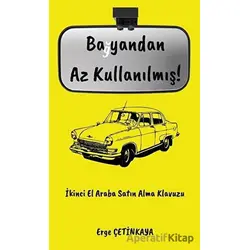 Bayandan Az Kullanılmış! - Erge Çetinkaya - Platanus Publishing