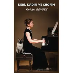 Kedi, Kadın ve Chopin - Feridun Benden - Platanus Publishing