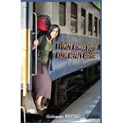Evimize Bomba Düştü Kızım Nepal’e Gidiyor - Gülveren Bektaş - Platanus Publishing