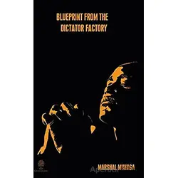 Blueprint From The Dictator Factory - Marshal Muhaga - Platanus Publishing