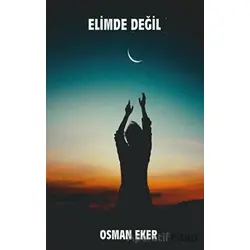 Elimde Değil - Osman Eker - Platanus Publishing