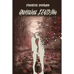 Ruhunu Sevdim - Fikriye Doğan - Platanus Publishing