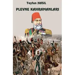Plevne Kahramanları - Tayfun Hasıl - Platanus Publishing