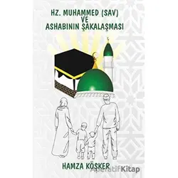 Hz. Muhammed (Sav) ve Ashabının Şakalaşması - Hamza Köşker - Platanus Publishing