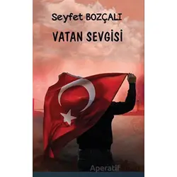 Vatan Sevgisi - Seyfet Bozçalı - Platanus Publishing