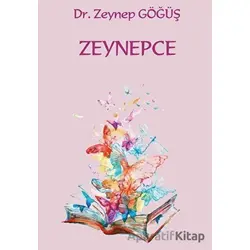 Zeynepce - Zeynep Göğüş - Platanus Publishing