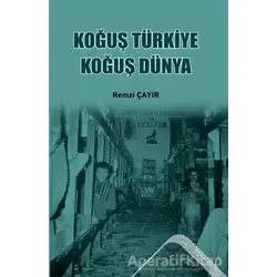 Koğuş Türkiye Koğuş Dünya - Remzi Çayır - Altınordu Yayınları