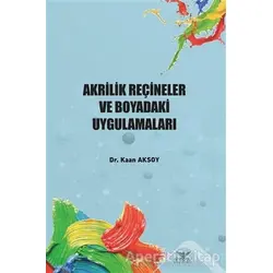 Akrilik Reçineler ve Boyadaki Uygulamaları - Kaan Aksoy - Altınordu Yayınları