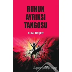 Ruhun Ayrıksı Tangosu - Erdal Beşer - Altınordu Yayınları