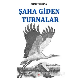 Şaha Giden Turnalar - Ahmet Durna - Can Yayınları (Ali Adil Atalay)