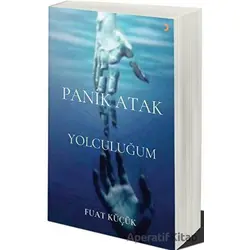 Panik Atak Yolculuğum - Fuat Küçük - Cinius Yayınları