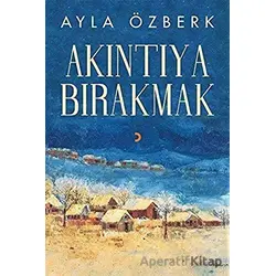 Akıntıya Bırakmak - Ayla Özberk - Cinius Yayınları
