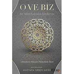 O ve Biz: Bir Allah Kulundan İşittiklerim - Mustafa Semih Arıcı - Cinius Yayınları