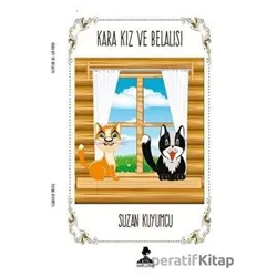Kara Kız ve Belalısı - Suzan Kuyumcu - İmgenin Çocukları Yayınevi