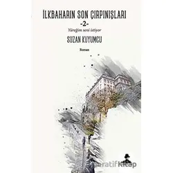 İlkbaharın Son Çırpınışları - 2 - Suzan Kuyumcu - İmgenin Çocukları Yayınevi