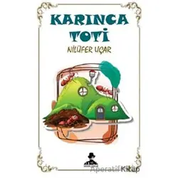 Karınca Toti - Nilüfer Uçar - İmgenin Çocukları Yayınevi