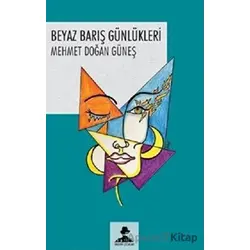 Beyaz Barış Günlükleri - Mehmet Doğan Güneş - İmgenin Çocukları Yayınevi