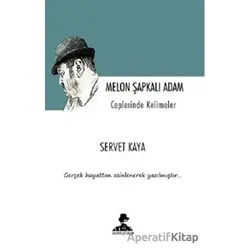 Melon Şapkalı Adam - Ceplerinde Kelimeler - Servet Kaya - İmgenin Çocukları Yayınevi