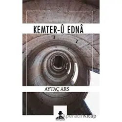 Kemter-u Edna - Aytaç Ars - İmgenin Çocukları Yayınevi