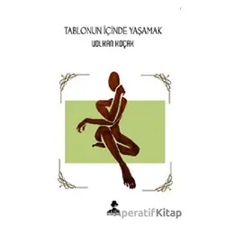 Tablonun İçinde Yaşamak - Volkan Koçak - İmgenin Çocukları Yayınevi