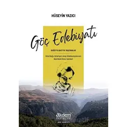 Göç Edebiyatı - Doğu’yu Batı’ya Taşıyanlar - Hüseyin Yazıcı - Akdem Yayınları