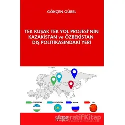 Tek Kuşak Tek Yol Projesi’nin Kazakistan ve Özbekistan Dış Politikasındaki Yeri