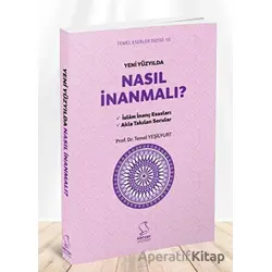 Yeni Yüzyılda Nasıl İnanmalı - Temel Yeşilyurt - Server Yayınları
