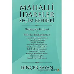 Mahalli İdareler Seçim Rehberi - Dinçer Sayan - Cinius Yayınları