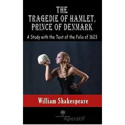 The Tragedie Of Hamlet, Prince Of Denmark - William Shakespeare - Platanus Publishing