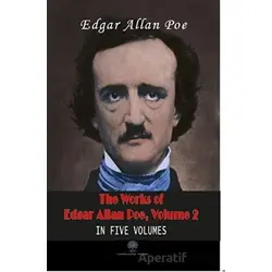 The Works Of Edgar Allan Poe, Volume 2 - Edgar Allan Poe - Platanus Publishing