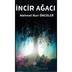 İncir Ağacı - Mehmet Nuri Öncüler - Platanus Publishing