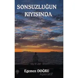 Sonsuzluğun Kıyısında - Egemen Doğru - Platanus Publishing