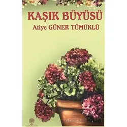 Kaşık Büyüsü - Atiye Güner Tümüklü - Platanus Publishing