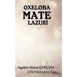 Oxeloba Mate Lazuri - Hasan Çurçava Uzunhasanoğlu - Platanus Publishing