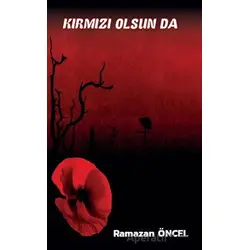 Kırmız Olsun Da - Ramazan Öncel - Platanus Publishing
