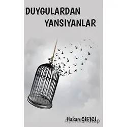 Duygulardan Yansıyanlar - Hakan Çiftci - Platanus Publishing