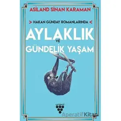 Hakan Günday Romanlarında Aylaklık Ve Gündelik Yaşam - Asiland Sinan Karaman - Urzeni Yayıncılık