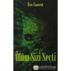 Ölüm Sizi Seçti - Eric Laurent - Kyrhos Yayınları