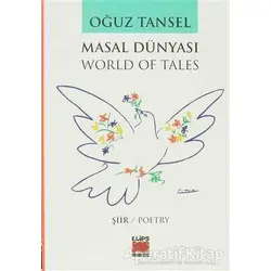 Masal Dünyası - World of Tales - Oğuz Tansel - Elips Kitap