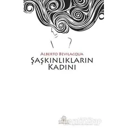 Şaşkınlıkların Kadını - Alberto Bevilacqua - Kyrhos Yayınları
